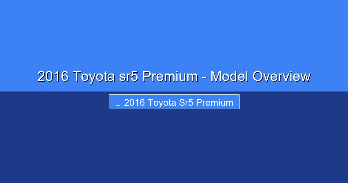 Featured image for 2016 Toyota sr5 Premium - Model Overview