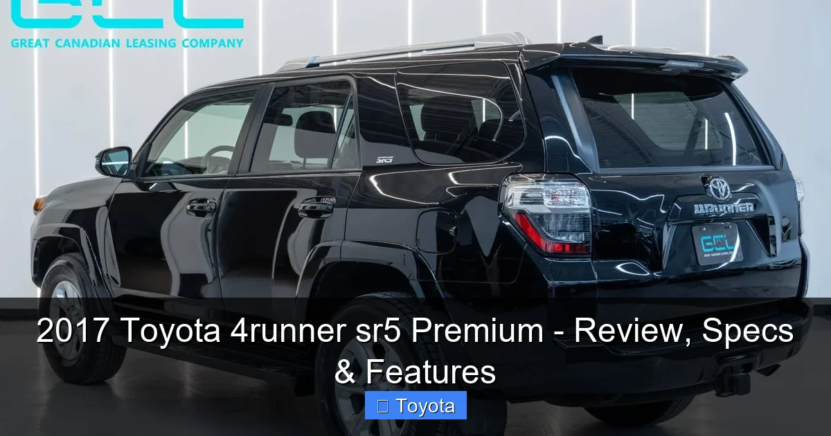 Featured image for 2017 Toyota 4runner sr5 Premium - Review, Specs & Features