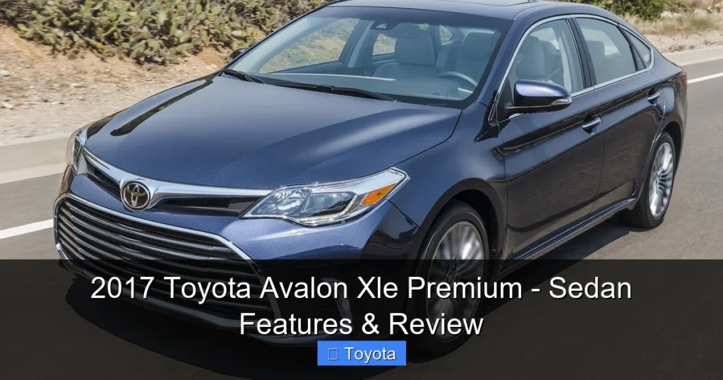 Featured image for 2017 Toyota Avalon Xle Premium - Sedan Features & Review