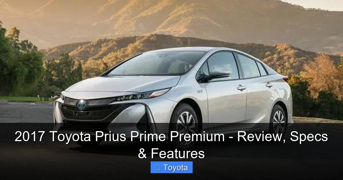 Featured image for 2017 Toyota Prius Prime Premium - Review, Specs & Features