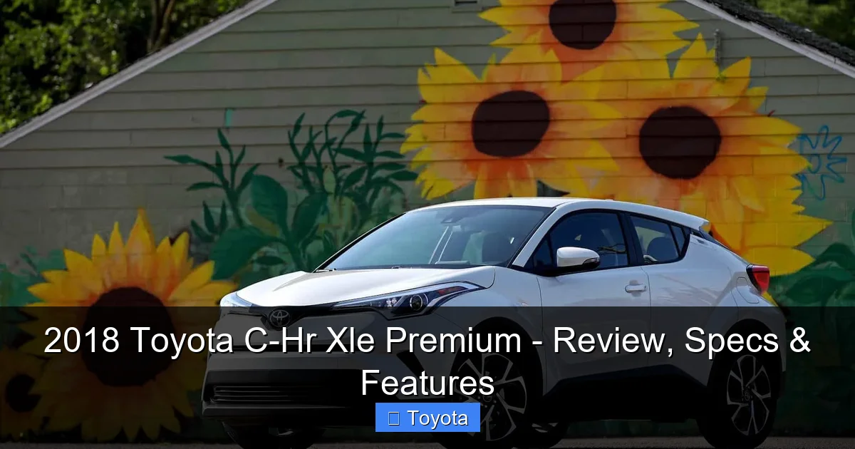 Featured image for 2018 Toyota C-Hr Xle Premium - Review, Specs & Features