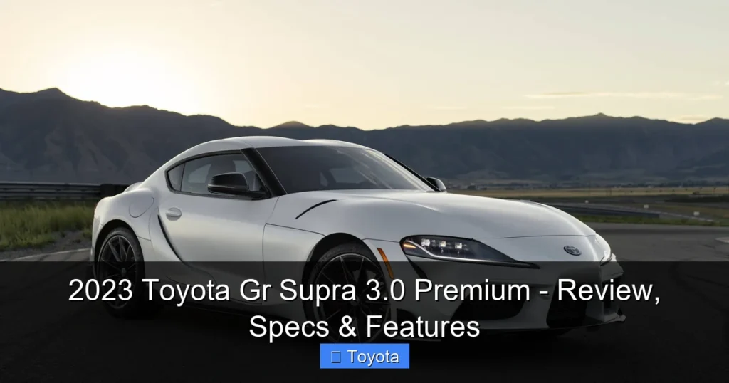 Featured image for 2023 Toyota Gr Supra 3.0 Premium - Review, Specs & Features
