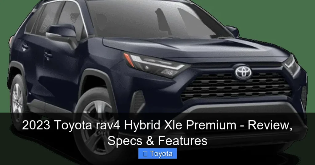 Featured image for 2023 Toyota rav4 Hybrid Xle Premium - Review, Specs & Features