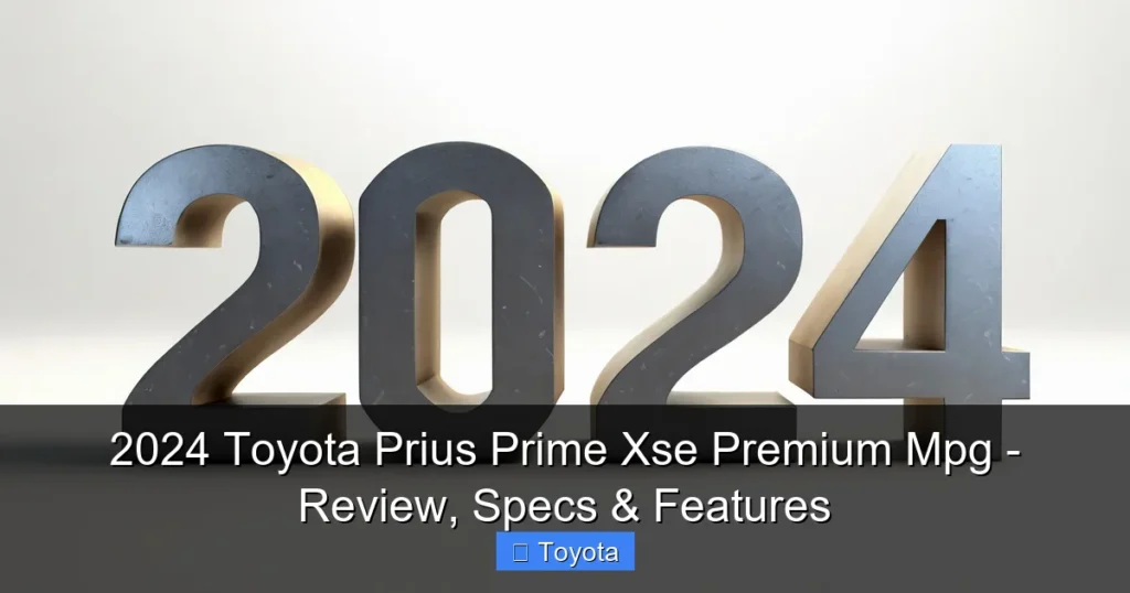 Featured image for 2024 Toyota Prius Prime Xse Premium Mpg - Review, Specs & Features