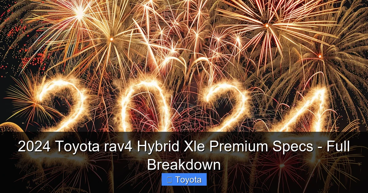 Featured image for 2024 Toyota rav4 Hybrid Xle Premium Specs - Full Breakdown