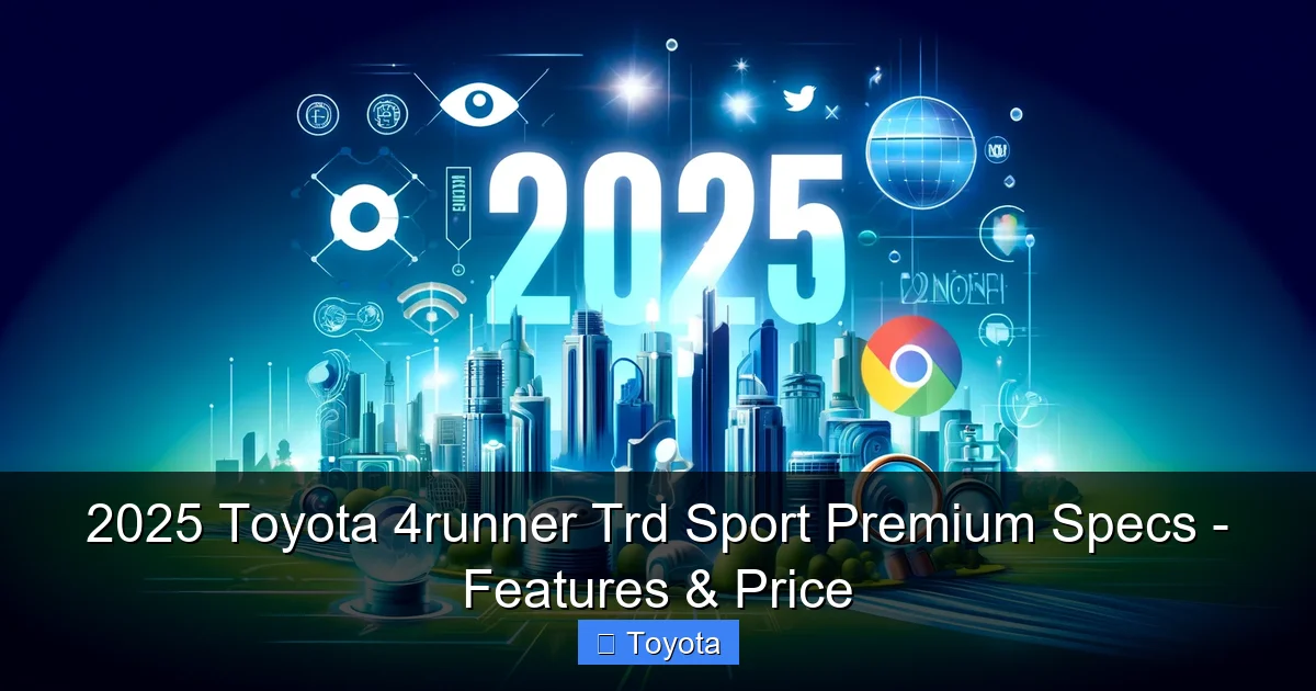 Featured image for 2025 Toyota 4runner Trd Sport Premium Specs - Features & Price