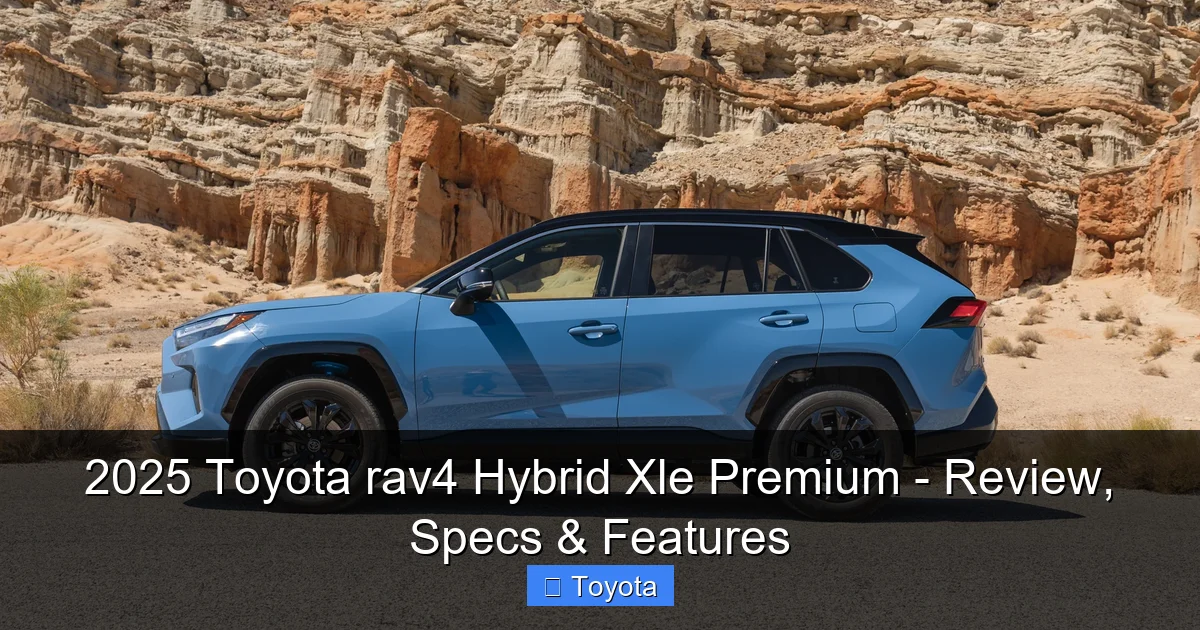 Featured image for 2025 Toyota rav4 Hybrid Xle Premium - Review, Specs & Features