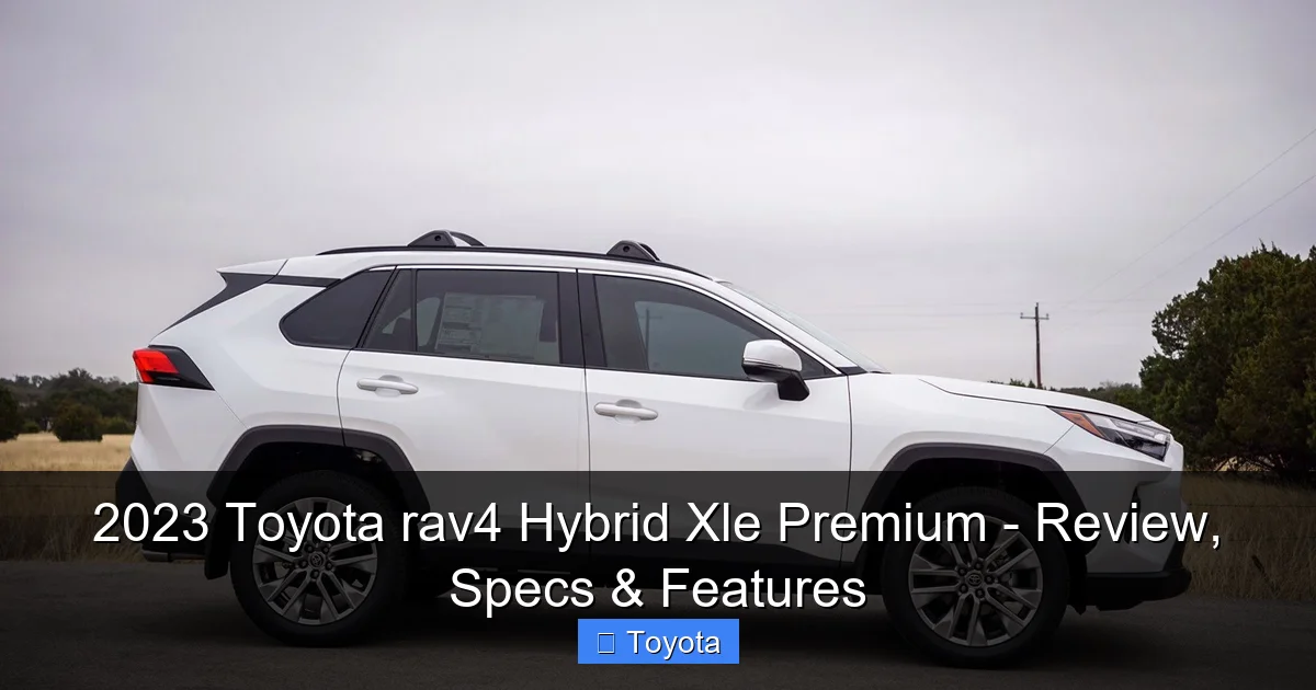 2023 Toyota rav4 Hybrid Xle Premium - Review, Specs & Features - content1 visual guide