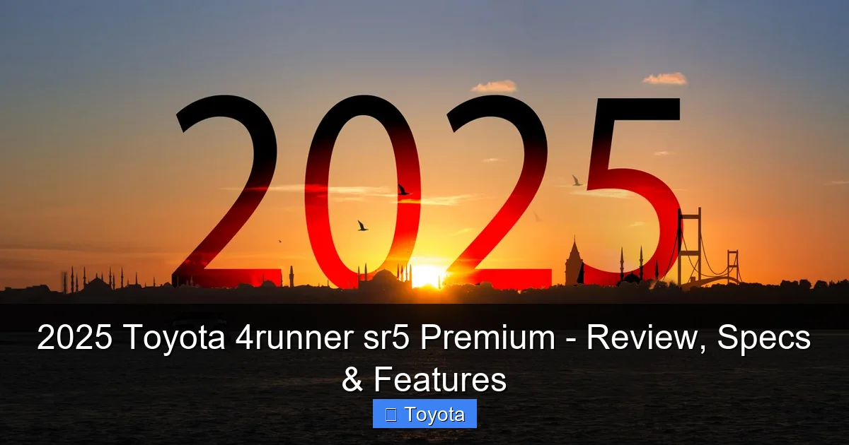 2025 Toyota 4runner sr5 Premium - Review, Specs & Features - content2 visual guide