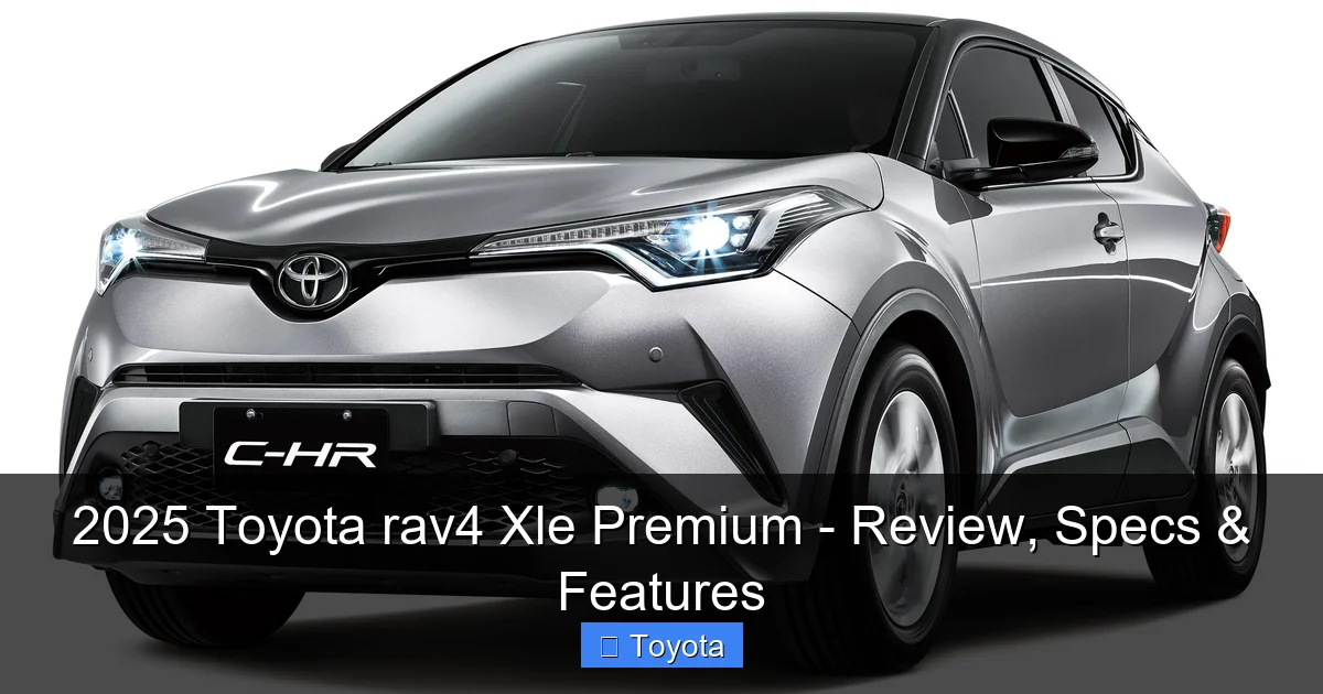 2025 Toyota rav4 Xle Premium - Review, Specs & Features - content1 visual guide