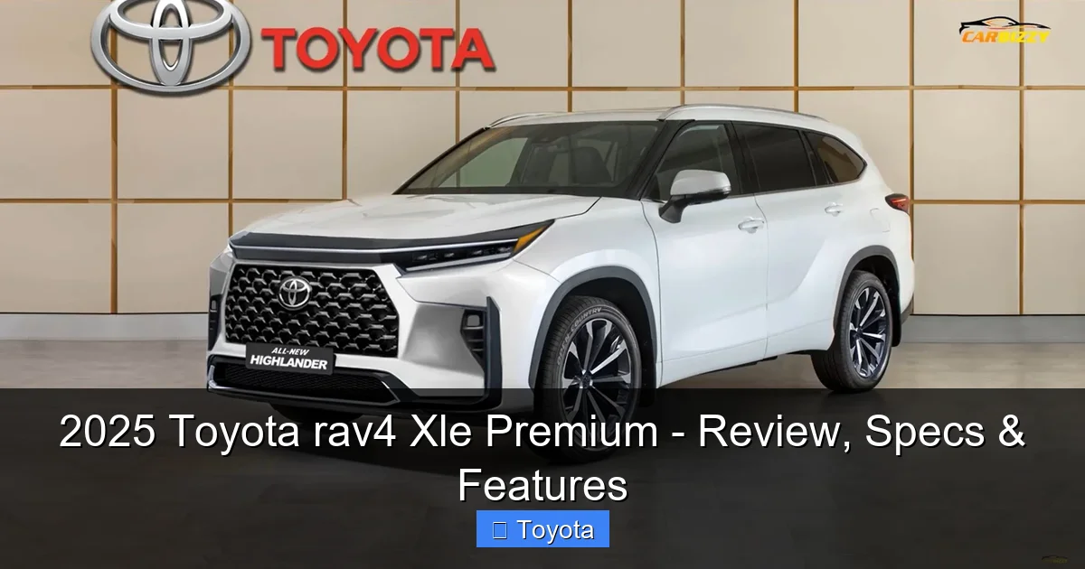 2025 Toyota rav4 Xle Premium - Review, Specs & Features - content2 visual guide