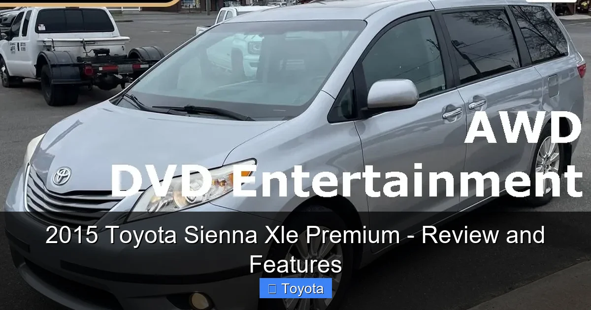 2015 Toyota Sienna Xle Premium - Review and Features - content1 visual guide
