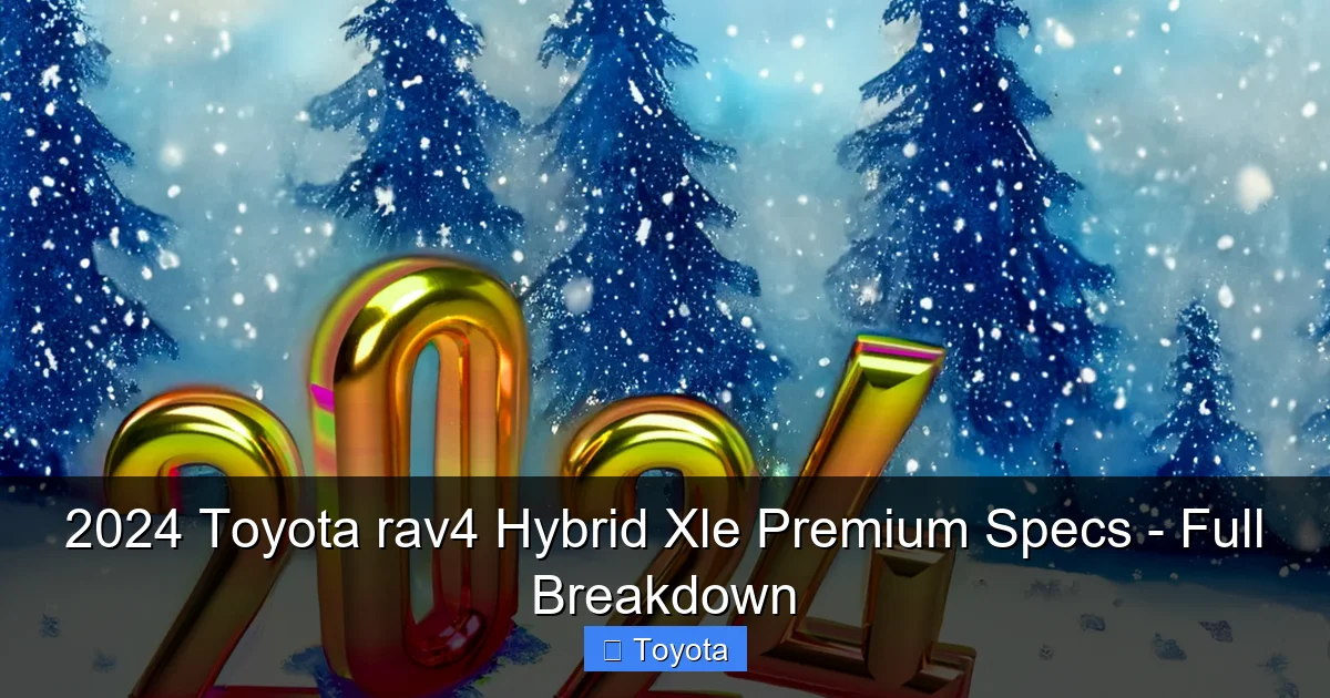 2024 Toyota rav4 Hybrid Xle Premium Specs - Full Breakdown - content1 visual guide
