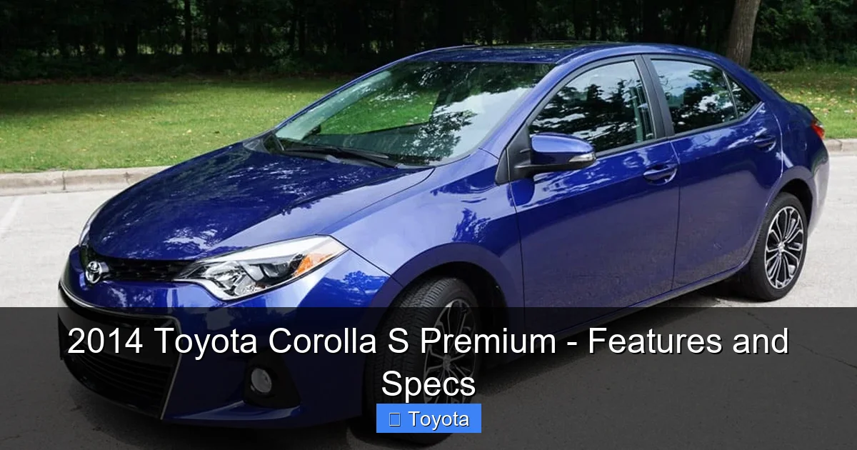 2014 Toyota Corolla S Premium - Features and Specs - content1 visual guide