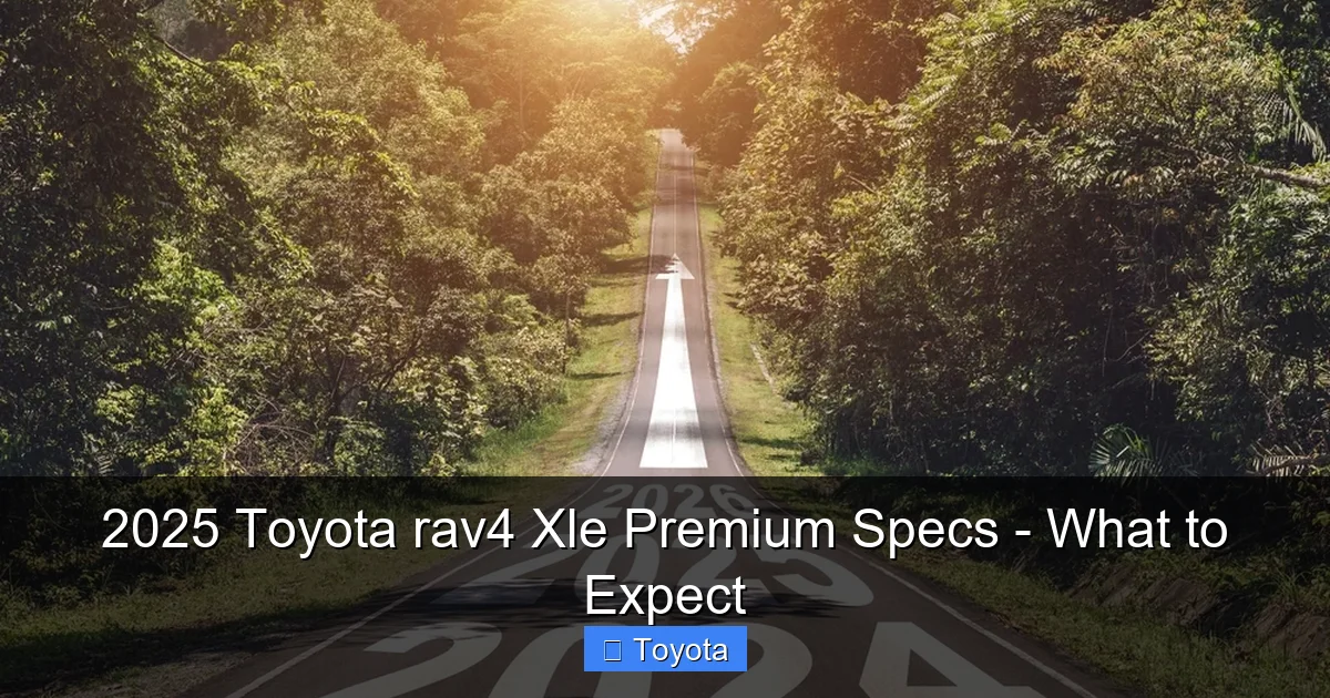 2025 Toyota rav4 Xle Premium Specs - What to Expect - content2 visual guide
