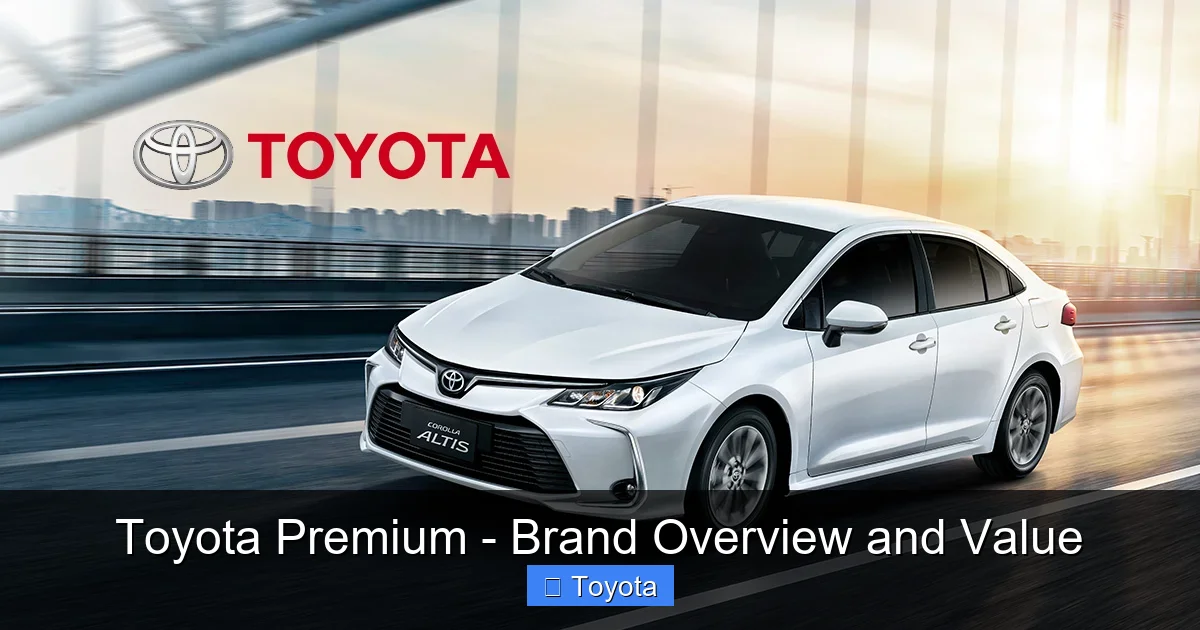 Toyota Premium - Brand Overview and Value - content1 visual guide