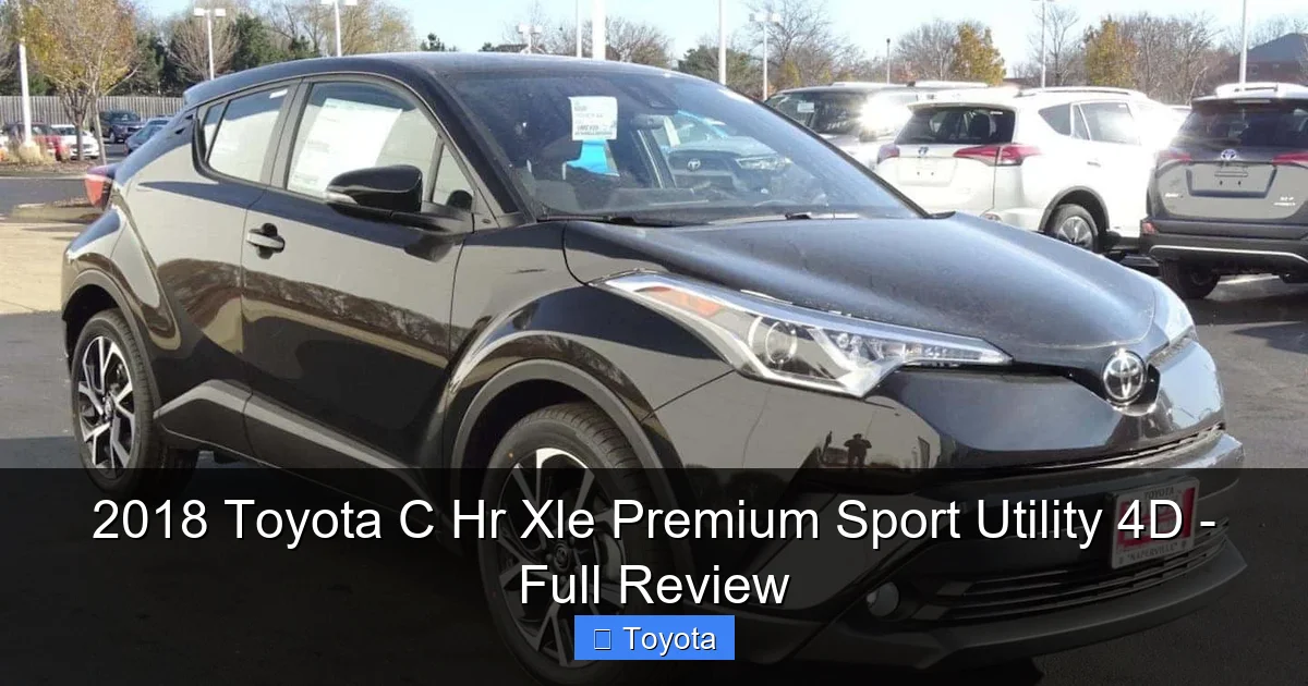 2018 Toyota C Hr Xle Premium Sport Utility 4D - Full Review - content1 visual guide
