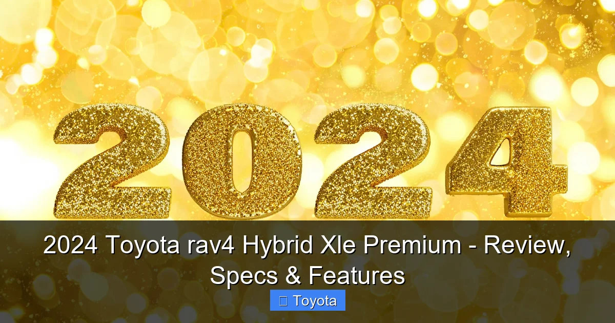 2024 Toyota rav4 Hybrid Xle Premium - Review, Specs & Features - content1 visual guide