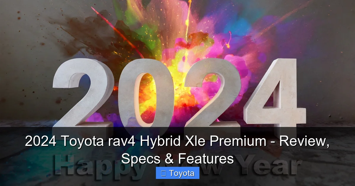2024 Toyota rav4 Hybrid Xle Premium - Review, Specs & Features - content2 visual guide