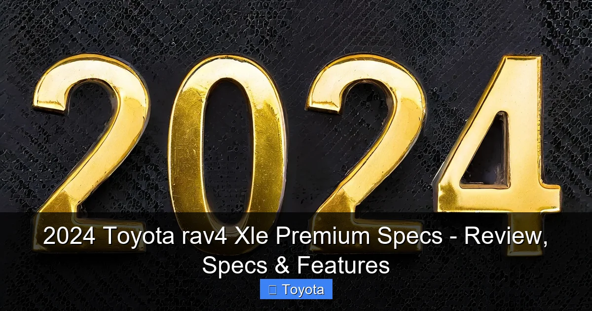 2024 Toyota rav4 Xle Premium Specs - Review, Specs & Features - content1 visual guide