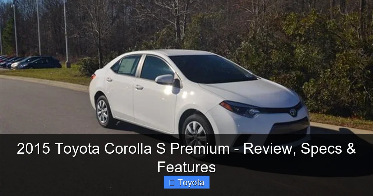 2015 Toyota Corolla S Premium - Review, Specs & Features - content2 visual guide