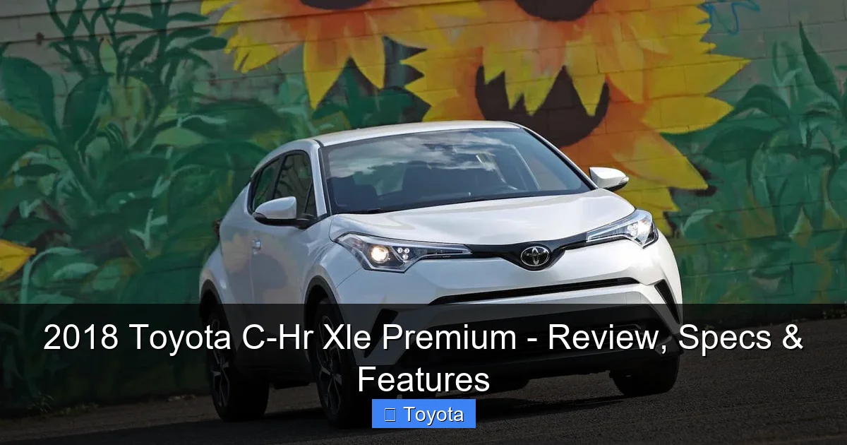 2018 Toyota C-Hr Xle Premium - Review, Specs & Features - content1 visual guide