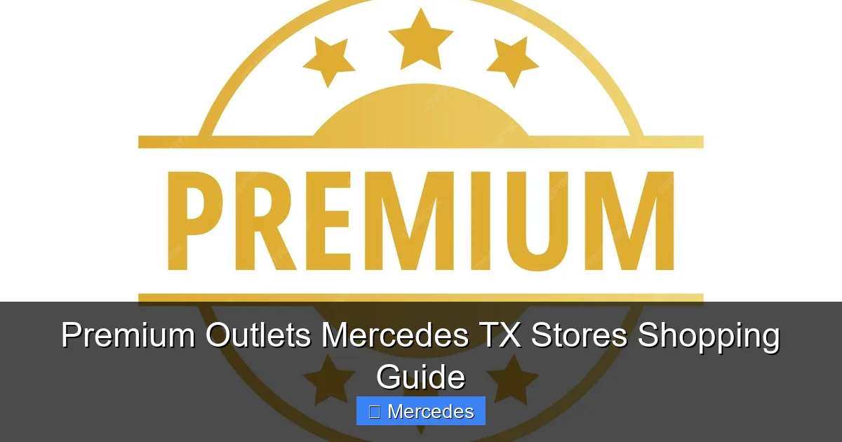 Featured image for Premium Outlets Mercedes TX Stores Shopping Guide