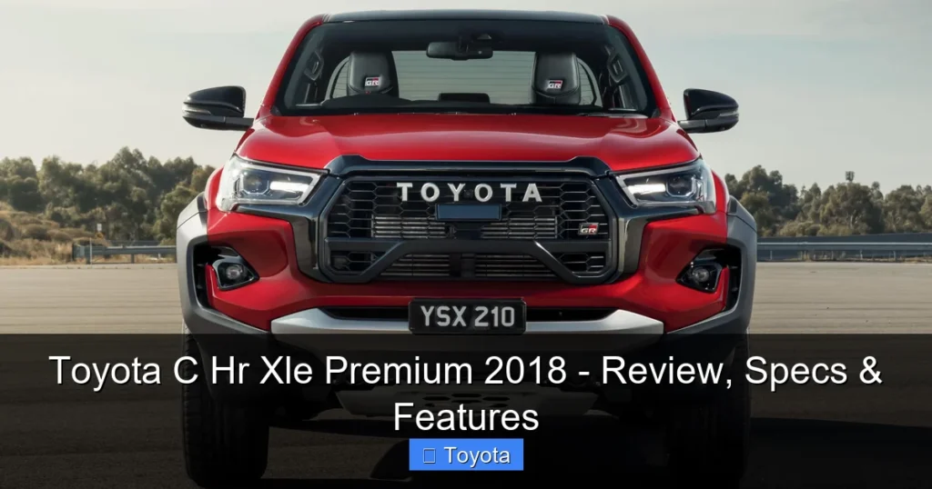 Featured image for Toyota C Hr Xle Premium 2018 - Review, Specs & Features