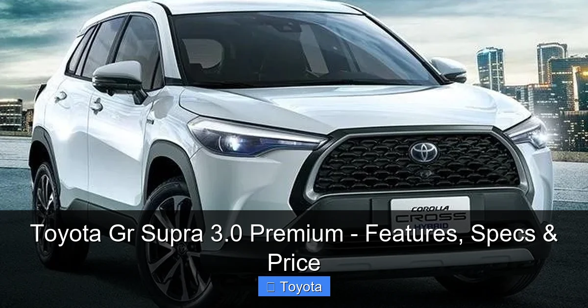 Featured image for Toyota Gr Supra 3.0 Premium - Features, Specs & Price