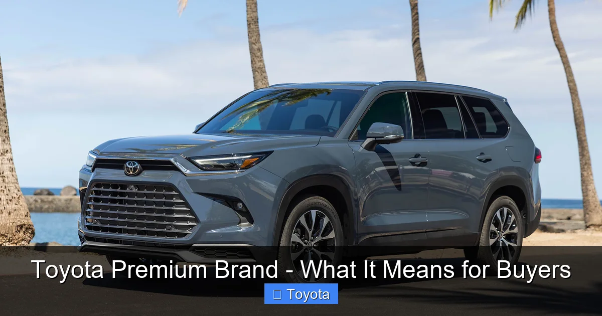 Featured image for Toyota Premium Brand - What It Means for Buyers