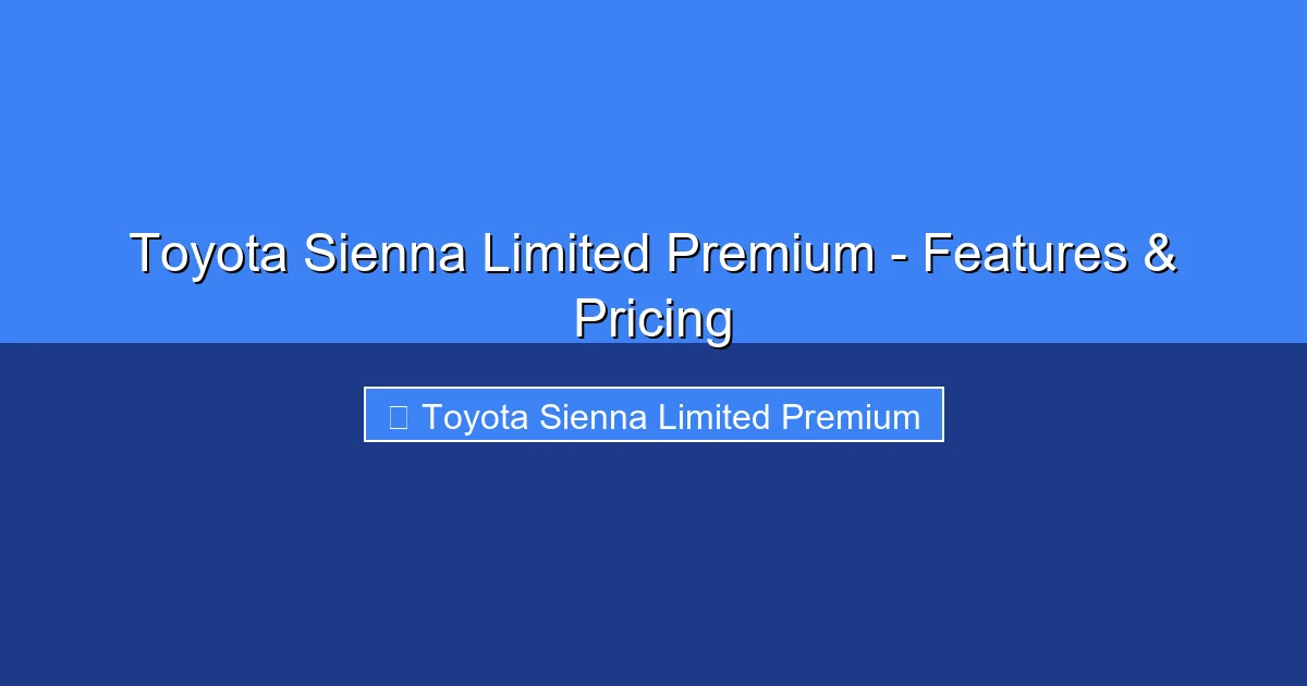 Featured image for Toyota Sienna Limited Premium - Features & Pricing