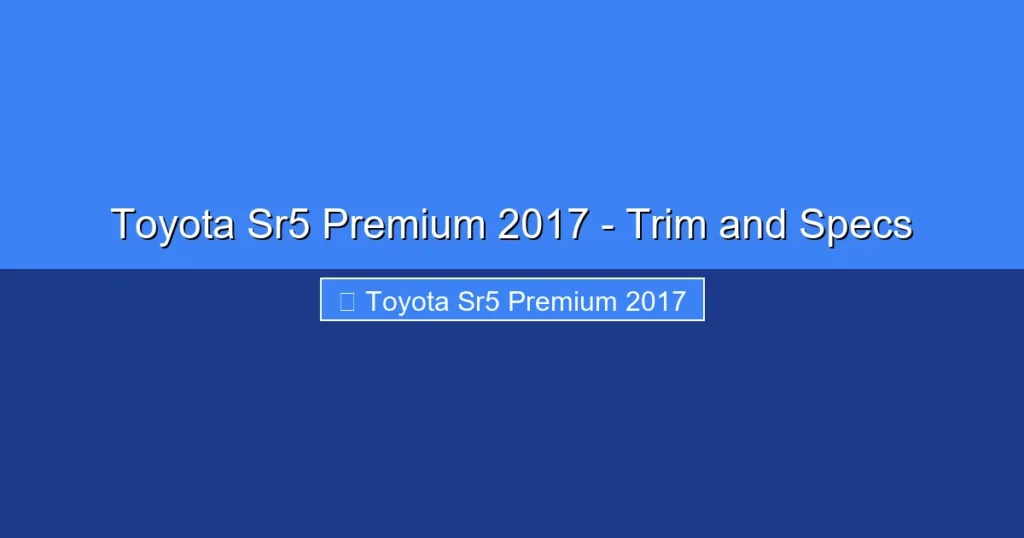 Featured image for Toyota Sr5 Premium 2017 - Trim and Specs