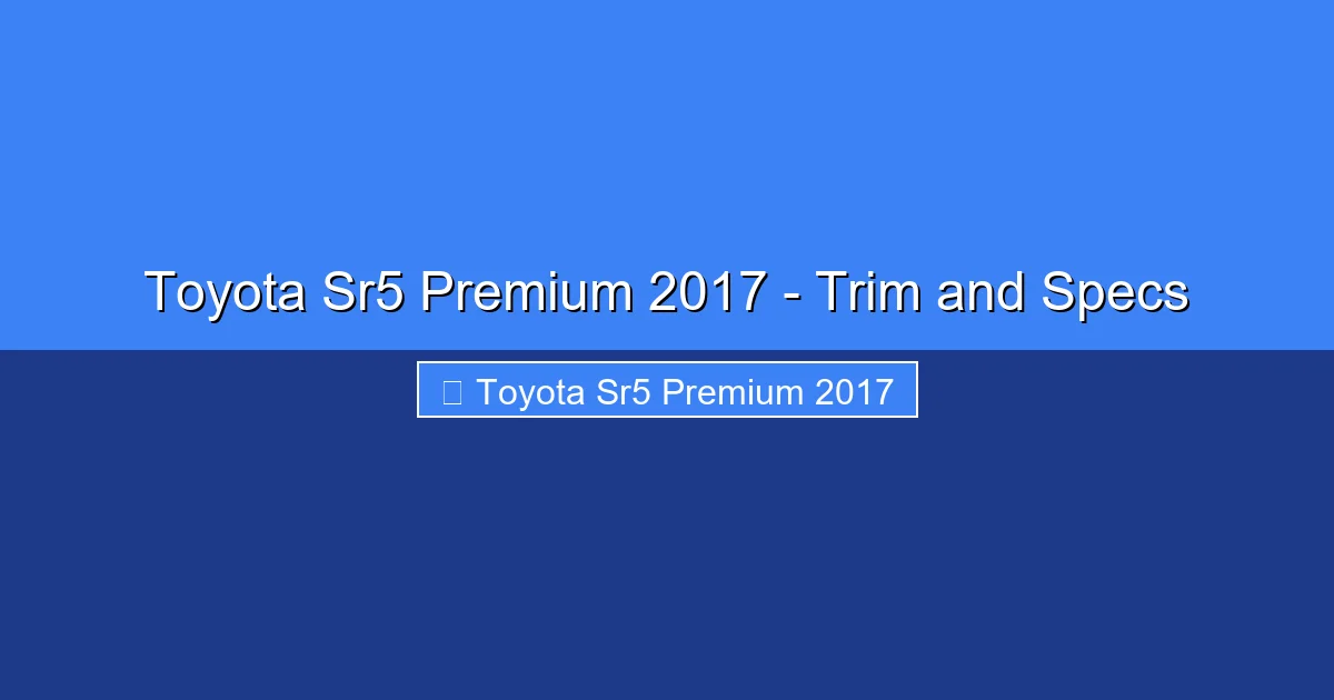 Featured image for Toyota Sr5 Premium 2017 - Trim and Specs