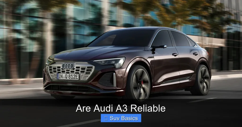Are Audi A3 Reliable