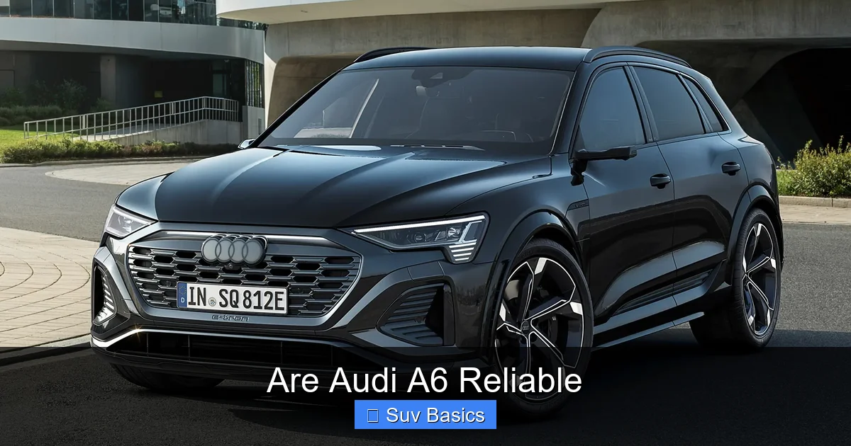Are Audi A6 Reliable