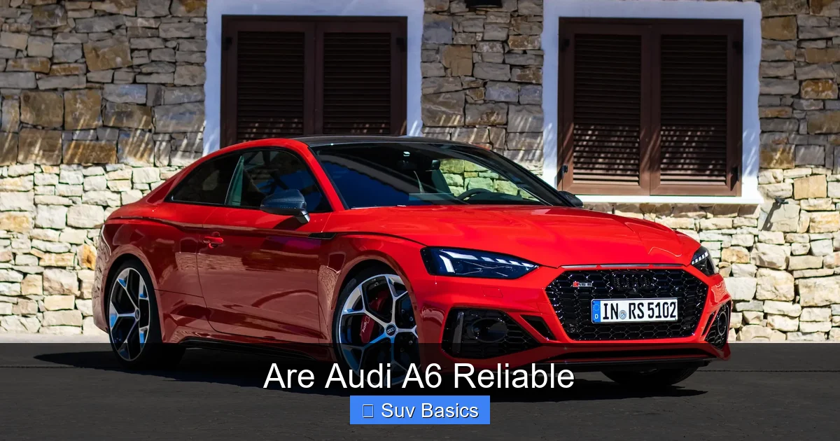 Are Audi A6 Reliable