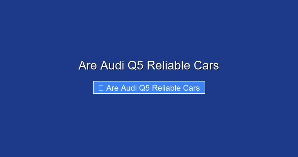 Are Audi Q5 Reliable Cars