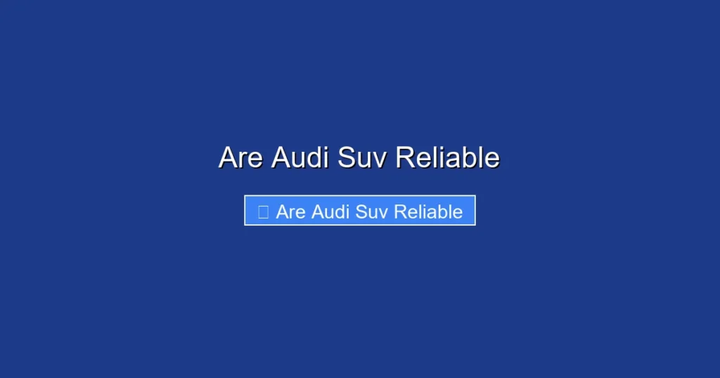 Are Audi Suv Reliable