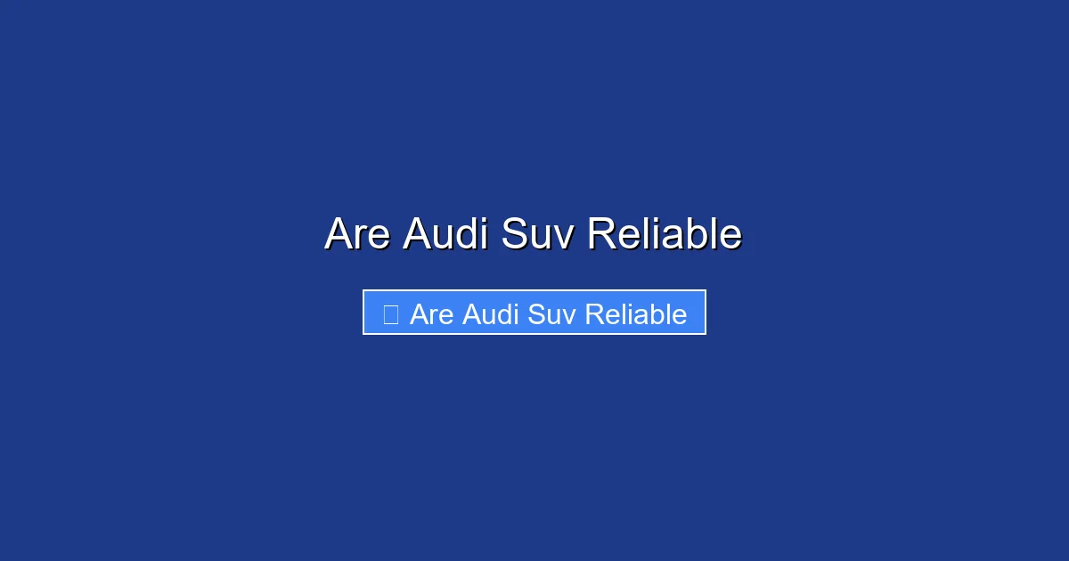 Are Audi Suv Reliable