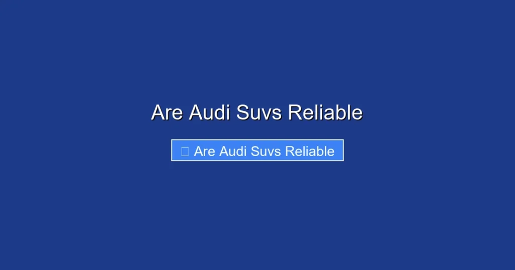 Are Audi Suvs Reliable