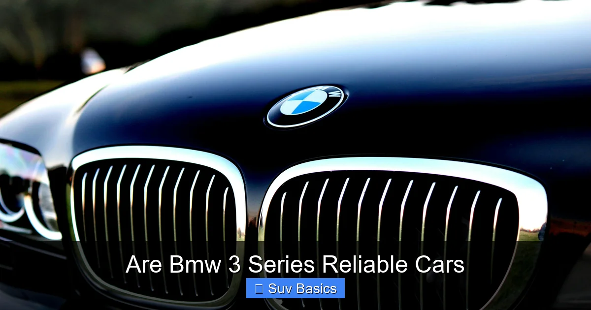 Are Bmw 3 Series Reliable Cars
