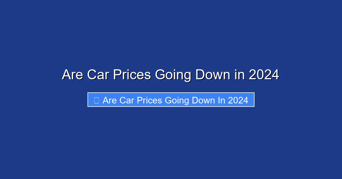 Are Car Prices Going Down in 2024