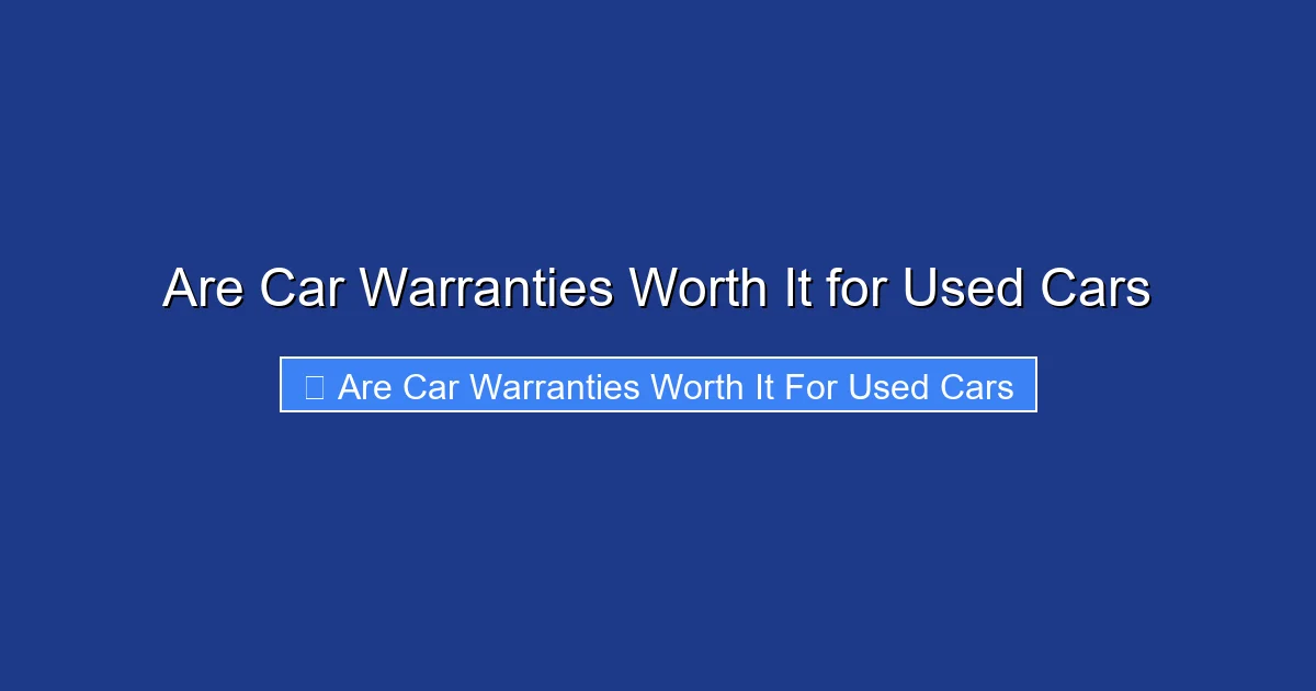 Are Car Warranties Worth It for Used Cars