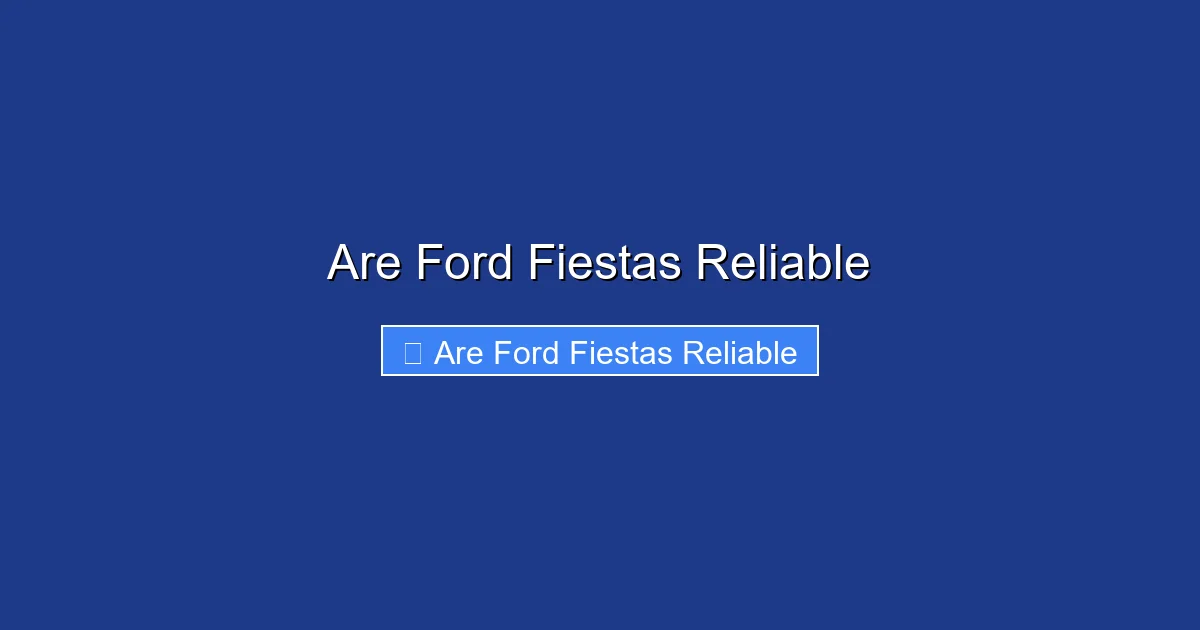 Are Ford Fiestas Reliable