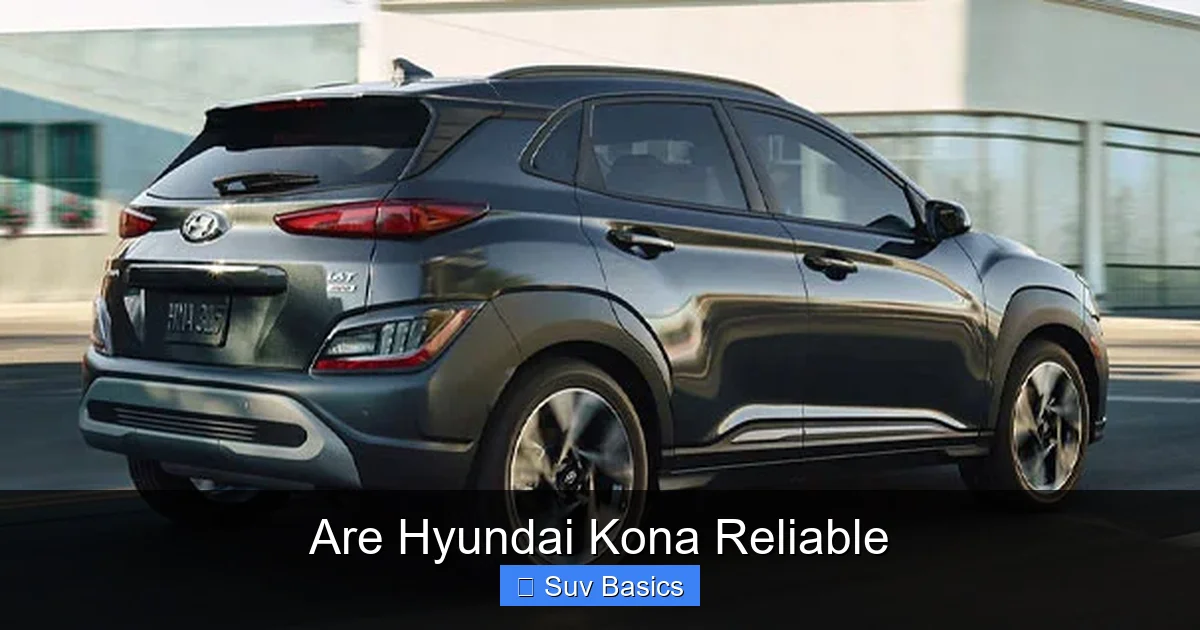 Are Hyundai Kona Reliable