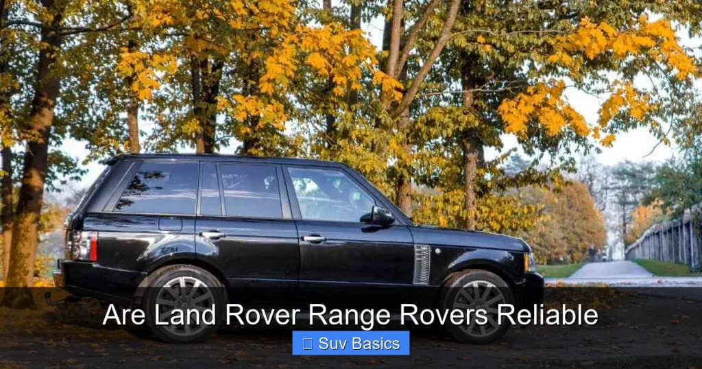 Are Land Rover Range Rovers Reliable