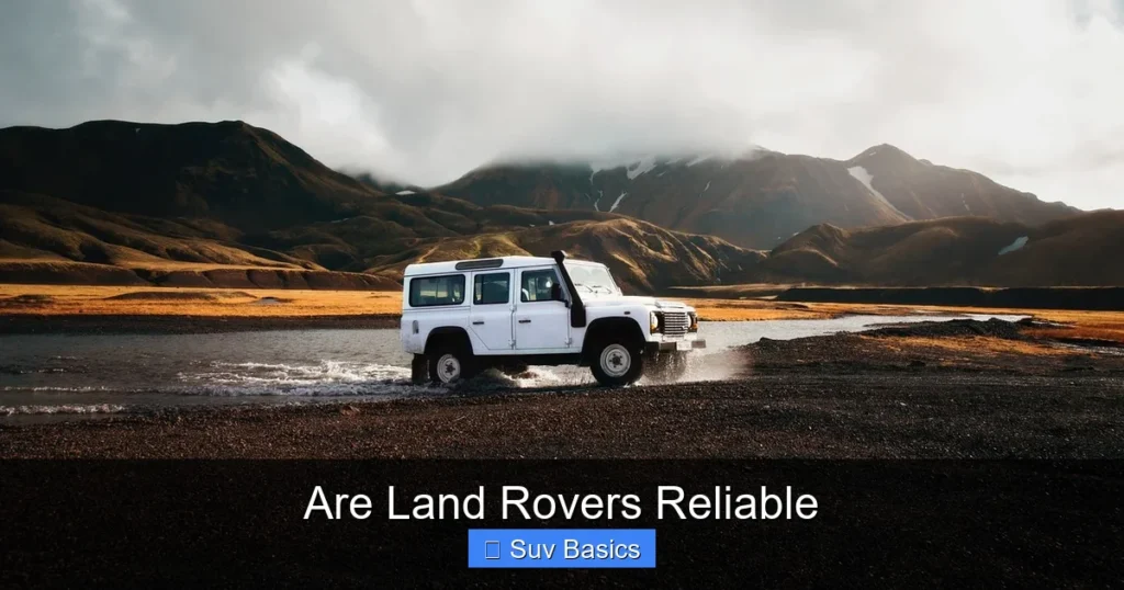 Are Land Rovers Reliable