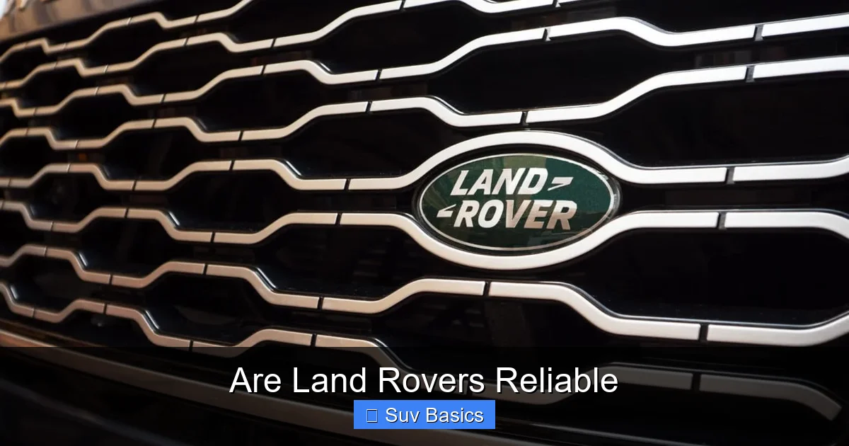 Are Land Rovers Reliable