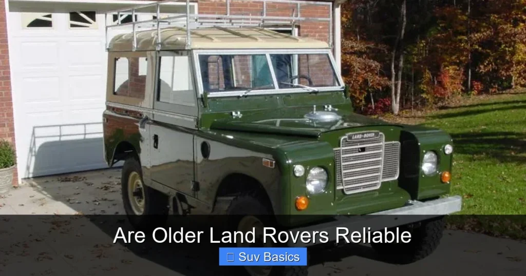 Are Older Land Rovers Reliable