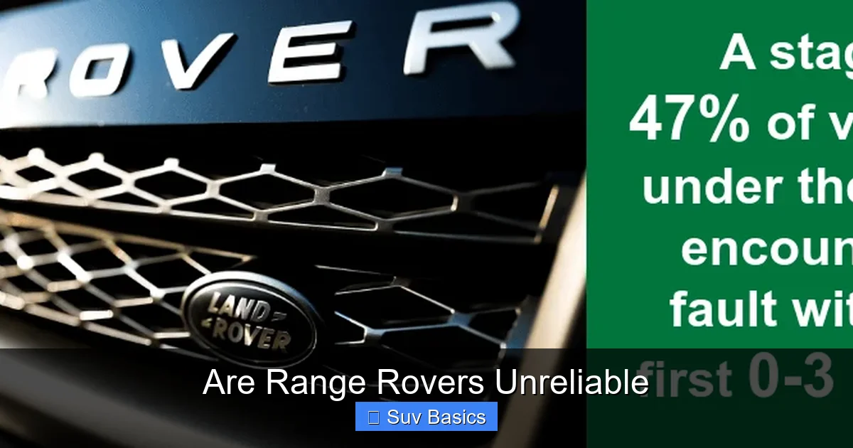 Are Range Rovers Unreliable